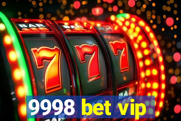 9998 bet vip